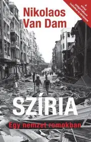 Vojnová literatúra - ostané Szíria ?– Egy nemzet romokban - Nikolaos van Dam