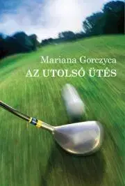 Svetová beletria Az utolsó ütés - Gorczyca Mariana