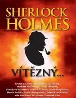 Detektívky, trilery, horory Sherlock Holmes vítězný - Arthur Conan Doyle,Luboš Y. Koláček,Juan Zamora,Věnceslava Dezortová,Zuzana Rampichová,Lubor Faltejsek,Heda Bartíková,Roman Cílek