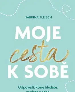 Rozvoj osobnosti Moje cesta k sobě - Sabrina Fleisch,Martin Richter
