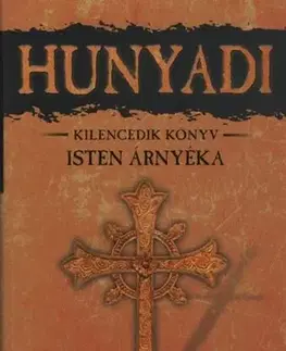 Historické romány Hunyadi 9. - Isten árnyéka - Mór Bán