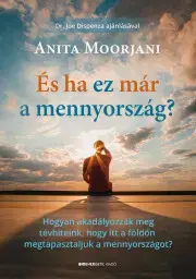 Duchovný rozvoj És ha ez már a mennyország? - Anita Moorjani