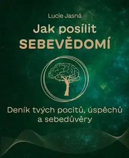 Rozvoj osobnosti Jak posílit sebevědomí - Lucie Jasná