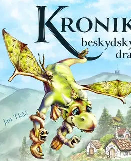 Pre deti a mládež - ostatné Jan Tkáč Kroniky beskydských draků