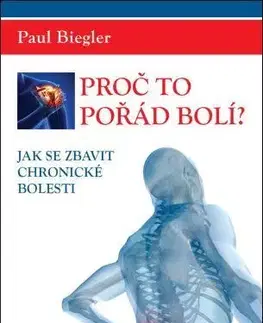 Medicína - ostatné Proč to pořád bolí? - Paul Biegler