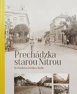 Encyklopédie, obrazové publikácie Prechádzka starou Nitrou - Štefánikova trieda a okolie - Vladimír Vnuk