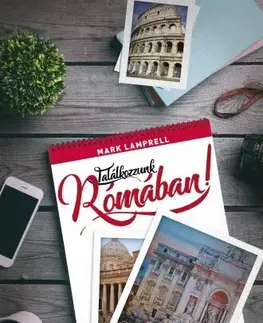 Romantická beletria Találkozzunk Rómában! - Mark Lamprell