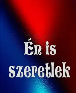 Beletria - ostatné Én is szeretlek - Kolektív autorov