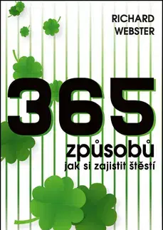 Zdravie, životný štýl - ostatné 365 způsobů, jak si zajistit štěstí - Richard Webster