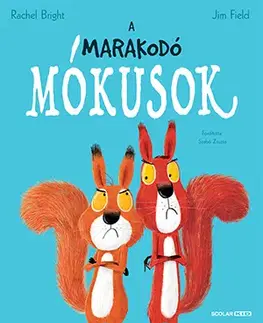 Rozprávky A marakodó mókusok - Rachel Bright,Jim Field
