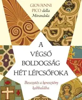 Filozofia A végső boldogság hét lépcsőfoka - Giovanni Pico della Mirandola