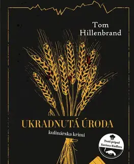 Detektívky, trilery, horory Ukradnutá úroda. Kulinárska krimi 3 - Tom Hillenbrand