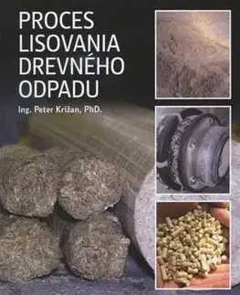 Pre vysoké školy Proces lisovania dreveného odpadu - Peter Križan