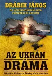 Politológia Az ukrán dráma - János Drábik