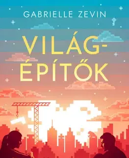 Romantická beletria Világépítők - Gabrielle Zevin,Krisztina Varga