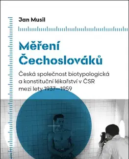 Slovenské a české dejiny Měření Čechoslováků - Jan Musil