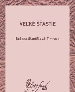 Svetová beletria Veľké šťastie - Božena Slančíková-Timrava