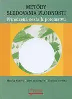 Medicína - ostatné Metódy sledovania plodnosti - Kolektív autorov,Monika Naďová