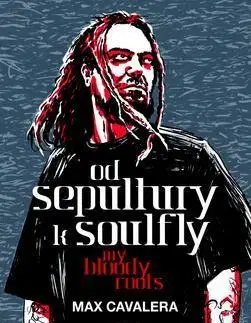Biografie - ostatné Od Sepultury k Soulfly My Bloody Roots - Max Cavalera