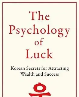 Psychológia, etika Psychology of Luck: Korean Secrets for Attracting Wealth and Success - Min Ji Yoo
