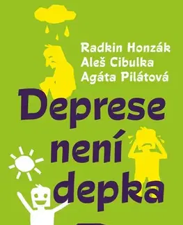 Zdravie, životný štýl - ostatné Deprese není depka - Radkin Honzák Agáta Pilátová,Aleš Cibulka