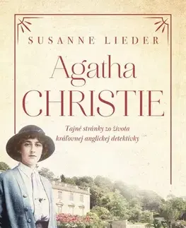 Skutočné príbehy Agatha Christie - Susanne Lieder,Zuzana Guldanová