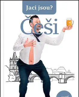 Sociológia, etnológia Jací jsou? Češi