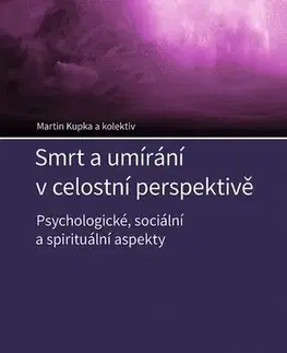 Odborná a náučná literatúra - ostatné Smrt a umírání v celostní perspektivě - Kolektív autorov,Martin Kupka