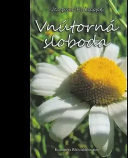 Kresťanstvo Vnútorná sloboda - Philippe P. Jacques
