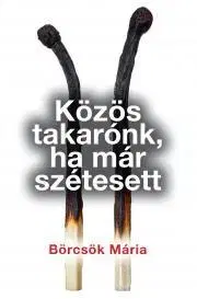Partnerstvo Közös takarónk, ha már szétesett - Mária Börcsök