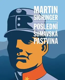 Historické romány Poslední šumavská pastvina - Martin Sichinger