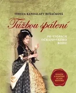 Historické romány Po stopách očkajovského rodu 2: Túžbou spálení - Tereza Kandalaft Beňačková