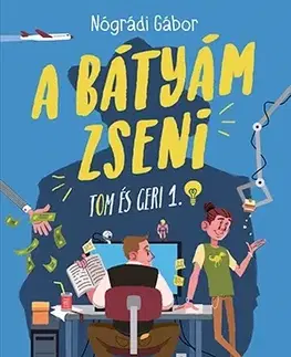 Dobrodružstvo, napätie, western Tom és Geri 1: A bátyám zseni - Gábor Nógrádi,Ottó Ritter