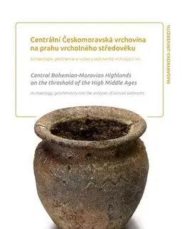Pre vysoké školy Centrální Českomoravská vrchovina na prahu vrcholného středověku. Central Bohemian-Moravian Highlands on the threshold of the High Middle Ages - Petr Hrubý,Petr Hejhal,Karel Malý,Petr Kočár,Libor Petr
