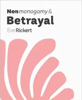 Motivačná literatúra Nonmonogamy and Betrayal - Eve Rickert
