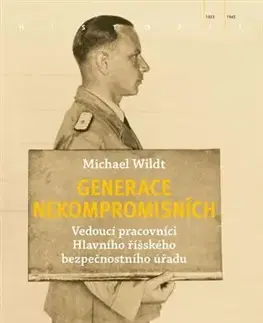 Druhá svetová vojna Generace nekompromisních - Michael Wildt,Vlastimil Drbal