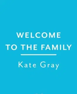 Detektívky, trilery, horory Welcome to the Family - Kate Gray