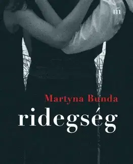 Svetová beletria Ridegség - Martyna Bunda,Zsuzsa Mihályi