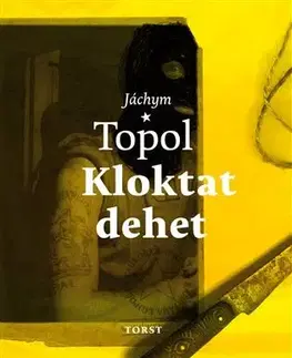 Česká beletria Kloktat dehet - Jáchym Topol