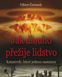 Odborná a populárno-náučná literatúra Jak dlouho přežije lidstvo - Viktor