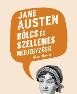 Citáty, výroky, aforizmy, príslovia, porekadlá Jane Austen bölcs és szellemes megjegyzései - Max Morris