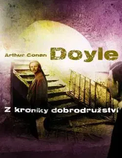 Detektívky, trilery, horory Z kroniky dobrodružství - Arthur Conan Doyle,Věra Klásková