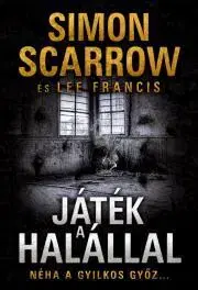Detektívky, trilery, horory Játék a halállal - Francis Lee,Simon Scarrow