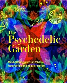 Záhrada The Psychedelic Garden - Kew,Sandra Lawrence