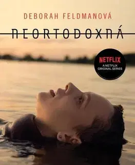 Skutočné príbehy Neortodoxná - Deborah Feldman