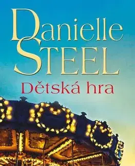 Romantická beletria Dětská hra - Danielle Steel