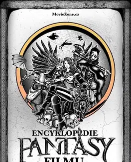 Sci-fi a fantasy Encyklopedie fantasy filmu - Jiří Pospíšil,Petr Cífka,Václav Rybář,Matěj Svoboda,Karel Ryška,Mojmír Sedláček,Milan Rozšafný,Ondřej Mrázek