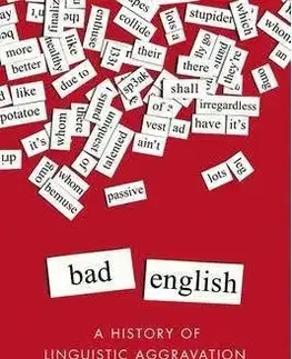 Cudzojazyčná literatúra Bad English: A History of Linguistic Aggravation - Ammon Shea