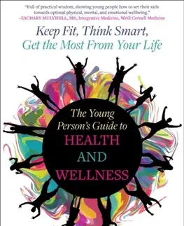 Zdravie, životný štýl - ostatné The Young Person's Guide to Health and Wellness - Ahron Friedberg,Sandra Sherman