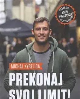 Duchovný rozvoj Prekonaj svoj limit! - Michal Kyselica